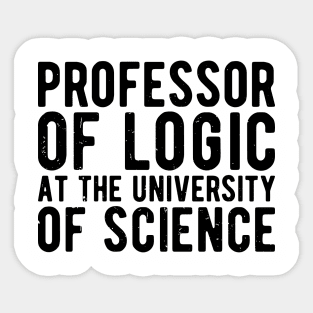 Professor of Logic at the University of Science Sticker